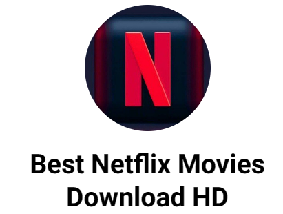 Best Netflix Movie Download HD