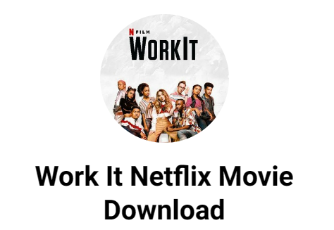 Work it Netflix movie download